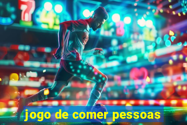 jogo de comer pessoas